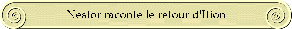 Nestor raconte le retour d'Ilion