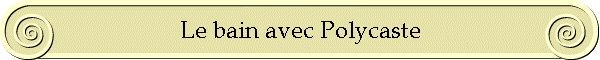 Le bain avec Polycaste