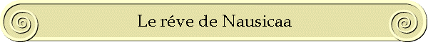 Le rve de Nausicaa