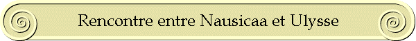 Rencontre entre Nausicaa et Ulysse