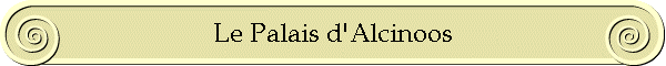 Le Palais d'Alcinoos