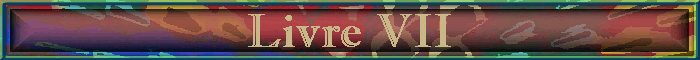 Livre VII