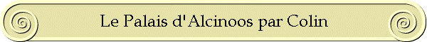Le Palais d'Alcinoos par Colin