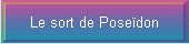 Le sort de Posedon