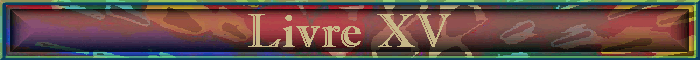 Livre XV