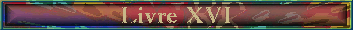 Livre XVI