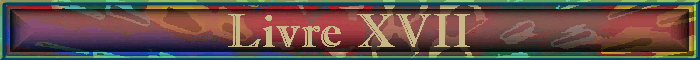 Livre XVII