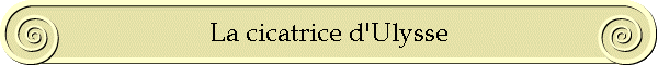 La cicatrice d'Ulysse